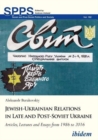 Jewish-Ukrainian Relations in Late and Post-Sovi - Articles, Lectures and Essays from 1986 to 2016 - Book