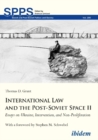 International Law and the Post-Soviet Space II - Essays on Ukraine, Intervention, and Non-Proliferation - Book