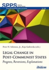 Legal Change in Post–Communist States – Progress, Reversions, Explanations - Book