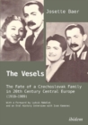 The Vesels : The Fate of a Czechoslovak Family in Twentieth-Century Central Europe - Book