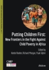 Putting Children First - New Frontiers in the Fight Against Child Poverty in Africa - Book