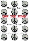 Ban the Bomb! - Michael Randle and Direct Action against Nuclear War - Book