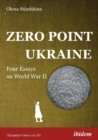 Zero Point Ukraine - Four Essays on World War II - Book