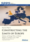 Constructing the Limits of Europe : Identity and Foreign Policy in Poland, Bulgaria, and Russia since 1989 - Book