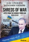 Shreds of War : Fates from the Donbas Frontline, 20142019 - Book