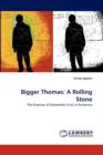 Bigger Thomas : A Rolling Stone - Book