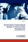 Archimedean-Copula-Based Models in Financial Risk Management - Book