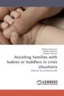 Assisting families with babies or toddlers in crisis situations - Book