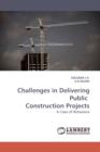 Challenges in Delivering Public Construction Projects - Book