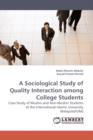 A Sociological Study of Quality Interaction Among College Students - Book