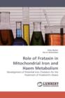 Role of Frataxin in Mitochondrial Iron and Haem Metabolism - Book