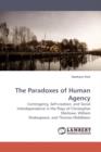 The Paradoxes of Human Agency - Book