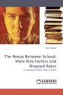 The Nexus Between School-Wide Risk Factors and Dropout Rates - Book