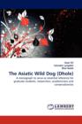 The Asiatic Wild Dog (Dhole) - Book