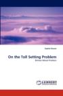 On the Toll Setting Problem - Book