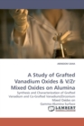 A Study of Grafted Vanadium Oxides & V/Zr Mixed Oxides on Alumina - Book