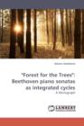"Forest for the Trees" : Beethoven piano sonatas as integrated cycles - Book