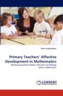 Primary Teachers' Affective Development in Mathematics - Book