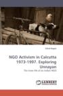 Ngo Activism in Calcutta 1973-1997. Exploring Unnayan - Book
