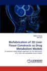 Biofabrication of 3D Liver Tissue Constructs as Drug Metabolism Models - Book