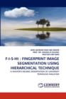 F-I-S-Ht : Fingerprint Image Segmentation Using Hierarchical Technique - Book