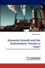Economic Growth and the Environment : Friends or Foes? - Book