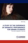 A Study of the Experience of Dramatic Performance for Drama Students - Book