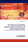 The Role of Hospitality Spaces Within Processes of Urban Regeneration - Book