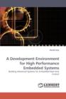 A Development Environment for High Performance Embedded Systems - Book