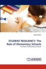 Student Resiliency : The Role of Elementary Schools - Book