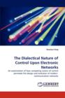 The Dialectical Nature of Control Upon Electronic Networks - Book