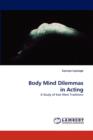 Body Mind Dilemmas in Acting - Book