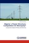 Nigerias Power Structure : Competition or Monopoly? - Book