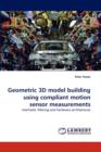 Geometric 3D Model Building Using Compliant Motion Sensor Measurements - Book