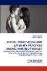 Sexual Negotiation and Safer Sex Practices Among Married Females - Book
