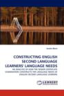 Constructing English Second Language Learners' Language Needs - Book