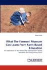 What the Farmers' Museum Can Learn from Farm-Based Education - Book