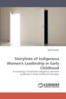 Storylines of Indigenous Women's Leadership in Early Childhood - Book