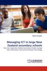 Managing Ict in Large New Zealand Secondary Schools - Book