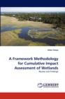 A Framework Methodology for Cumulative Impact Assessment of Wetlands - Book