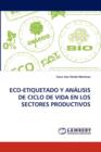 Eco-Etiquetado y Analisis de Ciclo de Vida En Los Sectores Productivos - Book