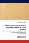 Longitudinal Magnetic Field Applied to Nanostructure Physics - Book
