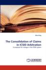 The Consolidation of Claims in ICSID Arbitration - Book