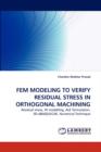 Fem Modeling to Verify Residual Stress in Orthogonal Machining - Book