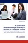 A Qualitative Phenomenological Study of Women in Executive Service - Book