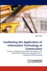 Facilitating the Application of Information Technology in Construction - Book