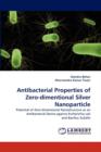 Antibacterial Properties of Zero-Dimentional Silver Nanoparticle - Book