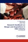 Research Handbook on Merger and Acquisitions in O&G Industry - Book