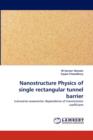 Nanostructure Physics of Single Rectangular Tunnel Barrier - Book
