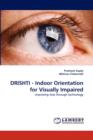 Drishti - Indoor Orientation for Visually Impaired - Book